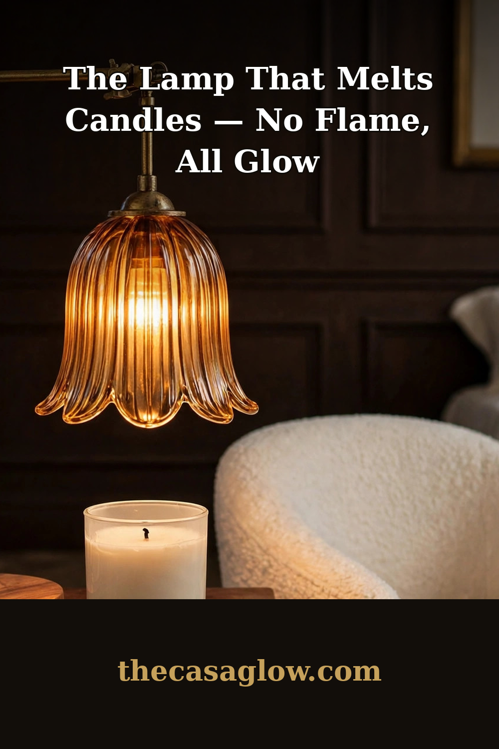 Pinterest pin: the lamp that melts candles with no flame, all glow