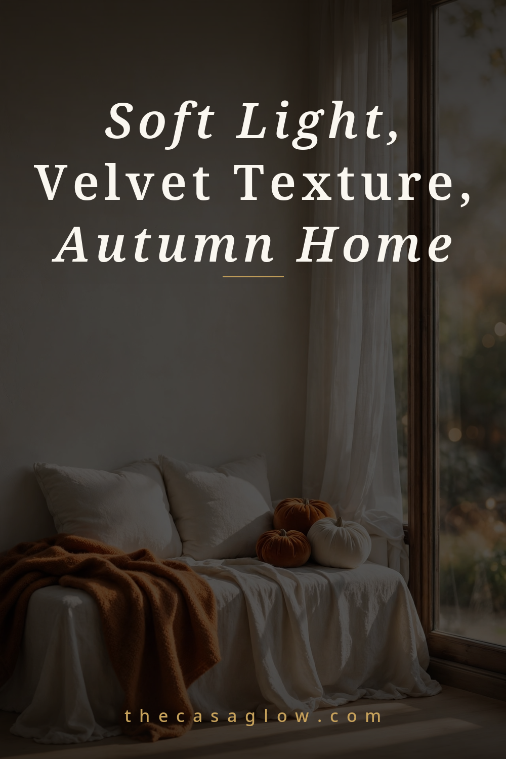 Soft Light, Velvet Texture, Autumn Home