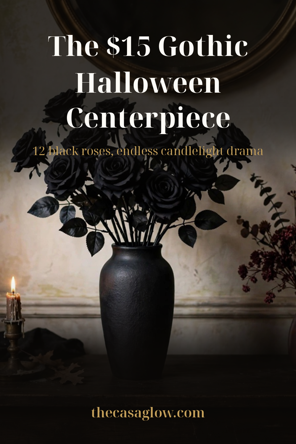 The $15 gothic Halloween centerpiece — 12 black roses, endless candlelight drama